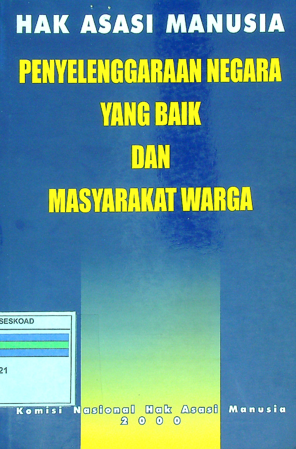 HAK ASASI MANUSIA PENYELENGGARAAN NEGARA YANG BAIK DAN MASYARAKAT WARGA